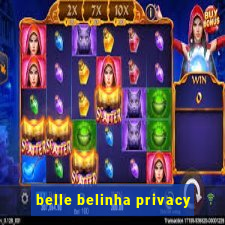 belle belinha privacy